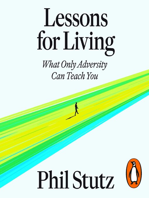 Title details for Lessons for Living by Phil Stutz - Available